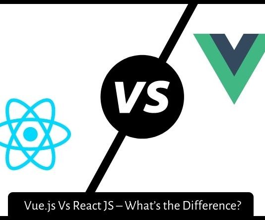 Vue.js Vs React JS – What’s the Difference?