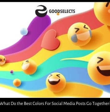 What Do the Best Colors For Social Media Posts Go Together?