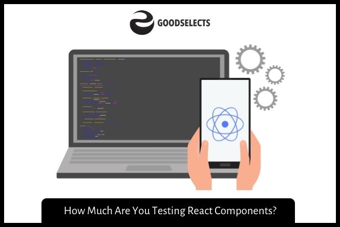 How Much Are You Testing React Components?