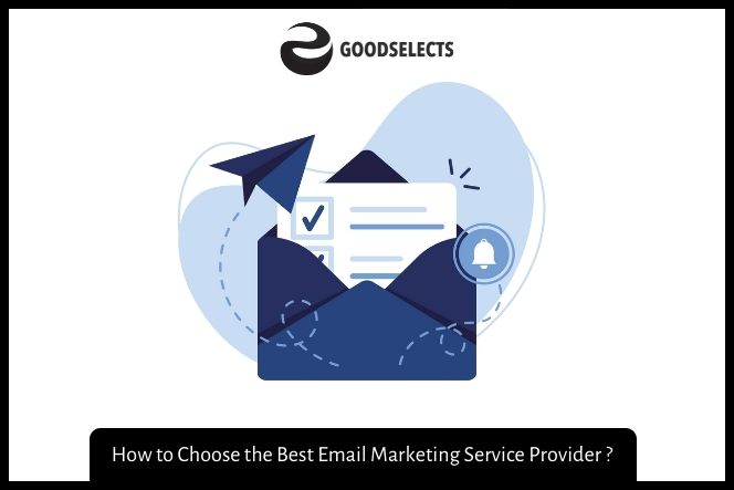 How to Choose the Best Email Marketing Service Provider ?