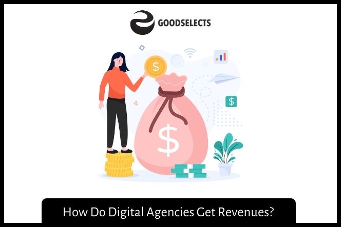 How Do Digital Agencies Get Revenues?