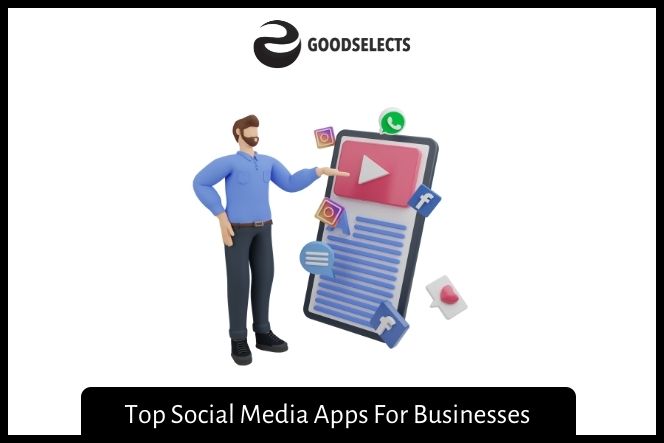 Top Social Media Apps For Businesses