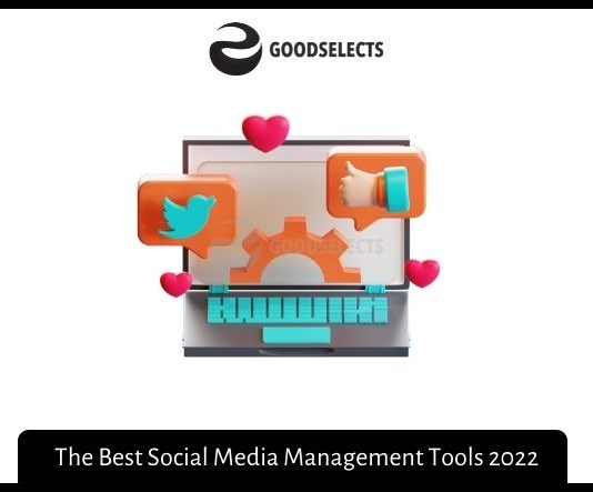 The Best Social Media Management Tools 2022