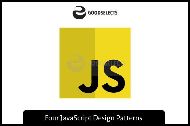 Four JavaScript Design Patterns
