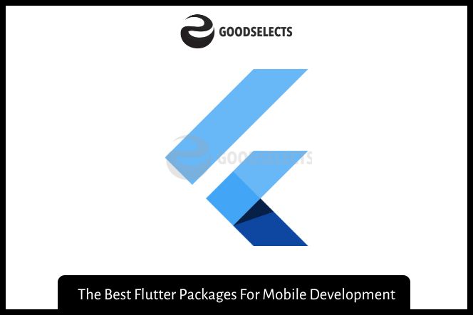 The Best Flutter Packages For Mobile Development