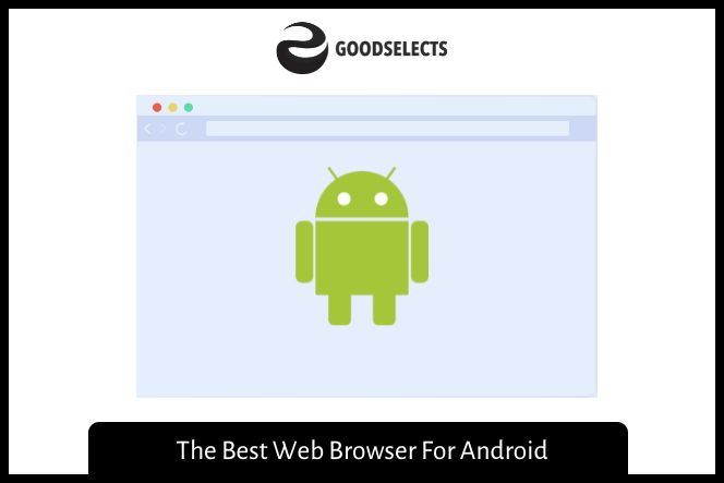 The Best Web Browser For Android