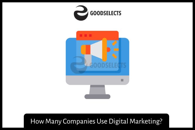 How Many Companies Use Digital Marketing?