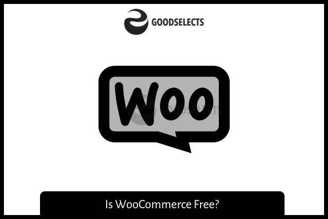 Is WooCommerce Free?