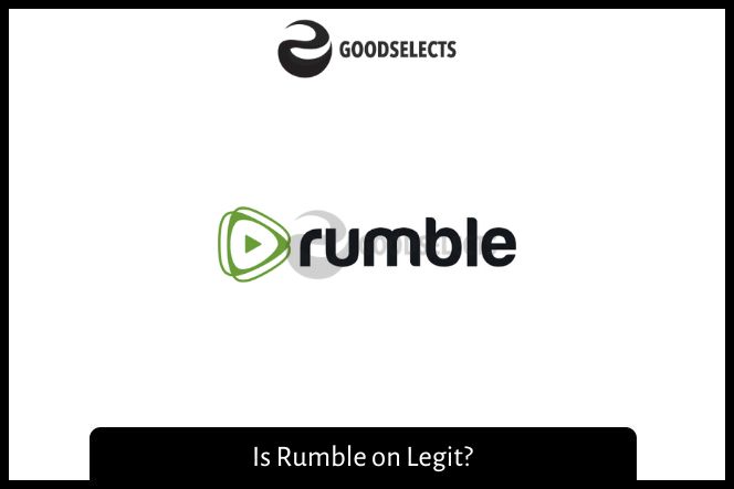 Is Rumble on Legit?