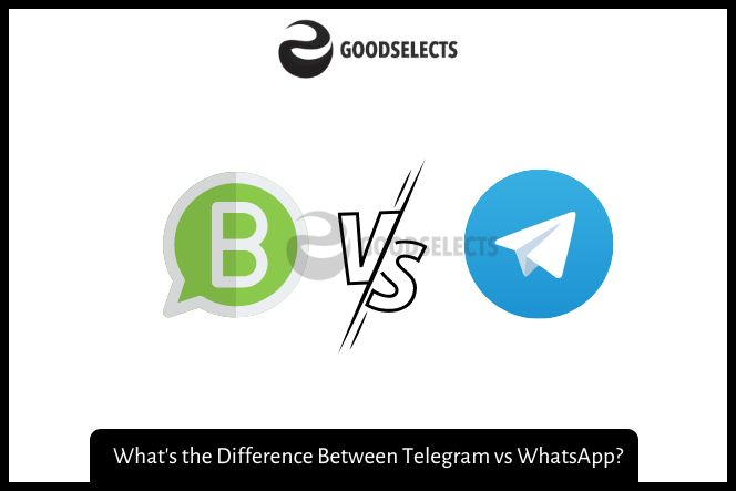What's the Difference Between Telegram vs WhatsApp?